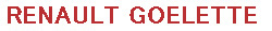 'RENAULT GOELETTE